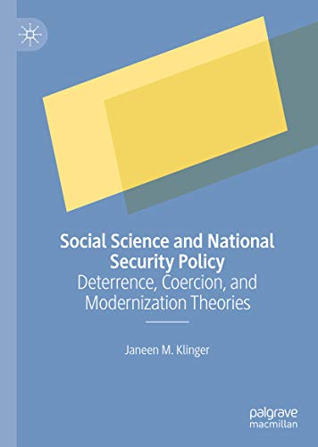 Social Science and National Security Policy:  Deterrence, Coercion, and Modernization Theories